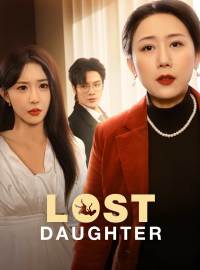 Lost DaughterShort Dramas