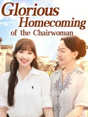 Glorious Homecoming of the Chairwoman