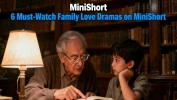 6 Must-Watch Family Love Dramas on MiniShort: Emotional Journeys of Love and Redemption