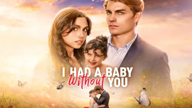 I Had a Baby Without You: A Tale of Hidden Identities and Second Chances