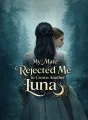My Mate Rejected Me to Crown Another Luna cover