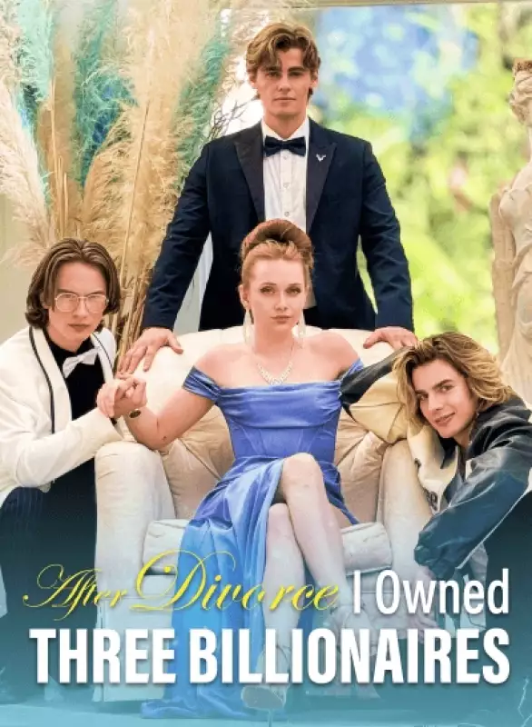 After Divorce, I Owned Three Billionaires