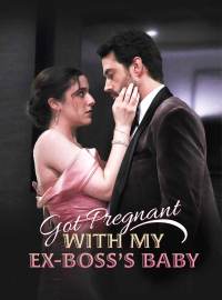 Got Pregnant With My Ex Boss's BabyShort Dramas