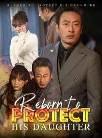 Reborn to Protect His Daughter