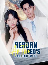 Reborn As The CEO's Darling WifeShort Dramas