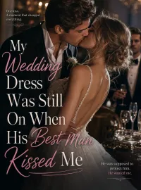 My Wedding Dress Was Still On When His Best Man Kissed Me