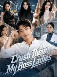 Crush Them, My Boss Ladies
