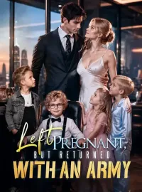 Left Pregnant, But Returned With An Army
