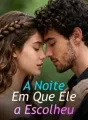 A Noite Em Que Ele a Escolheu cover