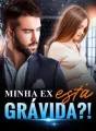 Minha ex está grávida?! cover