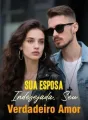 Sua Esposa Indesejada, Seu Verdadeiro Amor cover