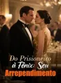 Do Prisioneiro à Fênix: Seu Arrependimento cover