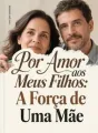 Por Amor aos Meus Filhos: A Força de Uma Mãe cover