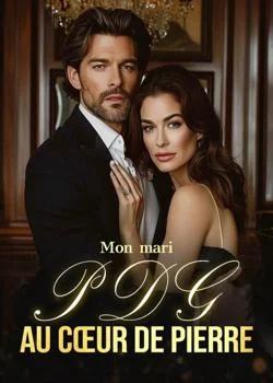 Mon mari PDG au cœur de pierre