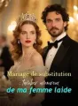 Mariage de substitution : tomber amoureux de ma femme laide cover