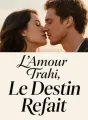 L'Amour Trahi, Le Destin Refait cover