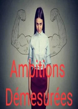 Ambitions démesurées
