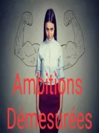 Ambitions démesurées