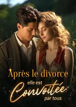 Après le divorce, elle est convoitée par tous
