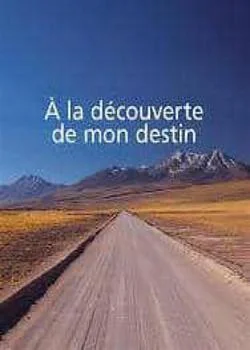 À la découverte de mon destin