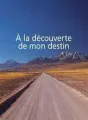 À la découverte de mon destin cover