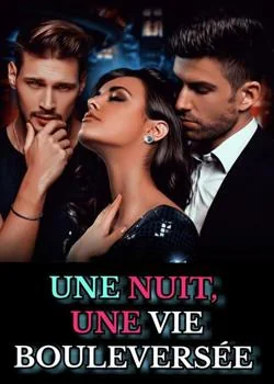 UNE NUIT, UNE VIE BOULEVERSÉE