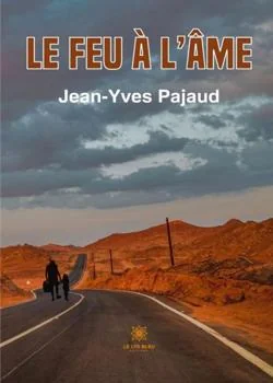 Le feu à l'âme