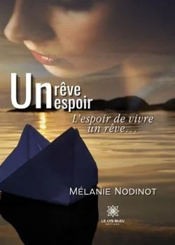 Un rêve, un espoir: L'espoir de vivre un rêve...