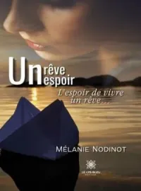 Un rêve, un espoir: L'espoir de vivre un rêve...