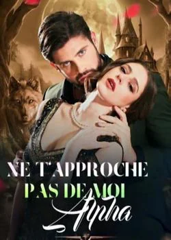 Ne t'approche pas de moi Alpha