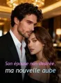 Son épouse non désirée, ma nouvelle aube cover