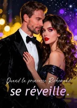 Quand la princesse Richemond se réveille.