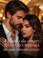 A ilusão do amor: Revelando a máscara do meu amante astuto cover