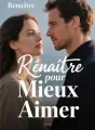 Renaître pour Mieux Aimer cover