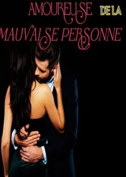 Amoureuse de la mauvaise personne