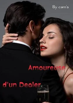 Amoureuse d'un Dealer 