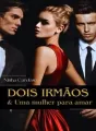 Dois Irmãos & Uma Mulher Para Amar cover