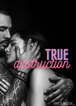 True Destruction