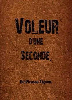 Voleur d'une seconde.