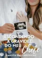 Escondendo A Gravidez Do Meu Chefe. cover