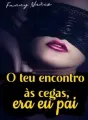 O teu encontro às cegas, era eu pai  cover