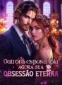 Outrora esposa tola, agora sua obsessão eterna cover