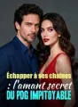 Échapper à ses chaînes : l'amant secret du PDG impitoyable cover