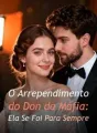 O Arrependimento do Don da Máfia: Ela Se Foi Para Sempre cover