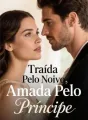 Traída Pelo Noivo, Amada Pelo Príncipe cover