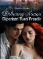 Dibuang Suami Diperistri Tuan Presdir cover