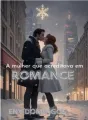 A mulher Que Acreditava Em Romance cover