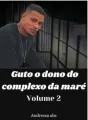 Guto o dono do complexo da maré ( Vol 2 )  cover