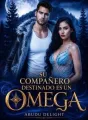 SU COMPAÑERO DESTINADO ES UN OMEGA cover