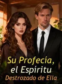 Su Profecía, el Espíritu Destrozado de Ella